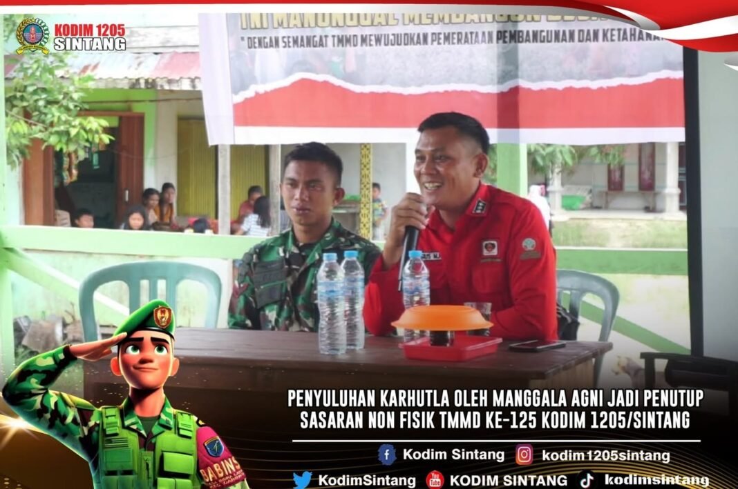 PENYULUHAN KARHUTLA OLEH MANGGALA AGNI JADI PENUTUP SASARAN NON FISIK TMMD KE-125 KODIM 1205/SINTANG