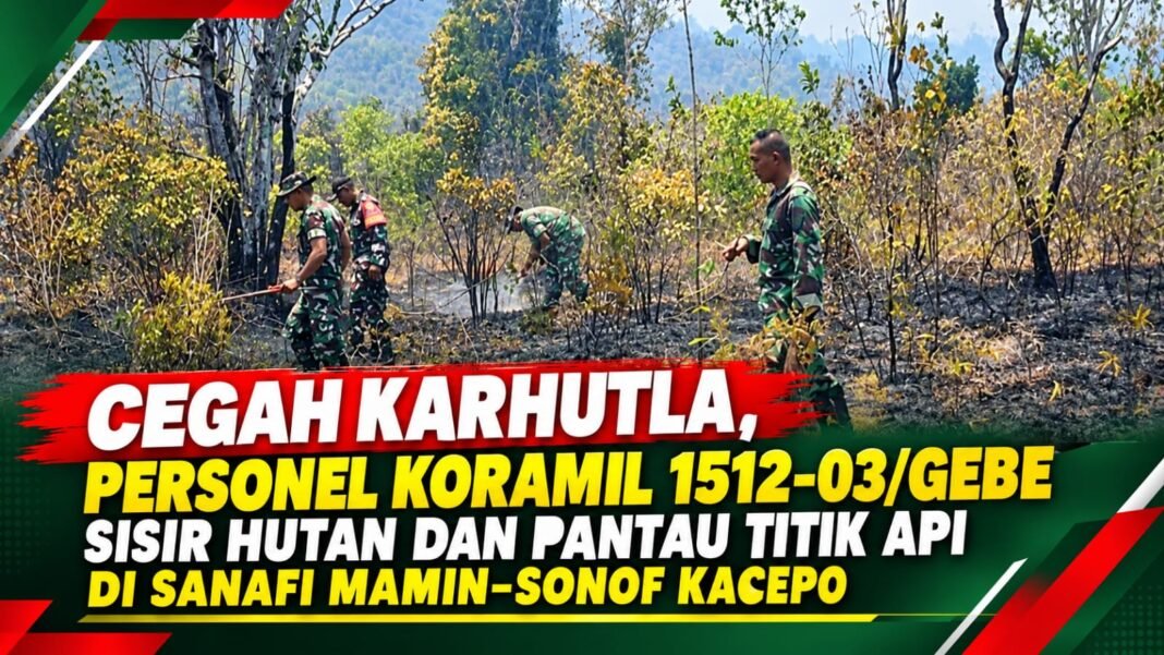 Koramil 1512-03/Gebe Laksanakan Patroli di Hutan untuk Mencegah Kebakaran